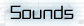 Sounds