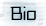 Bio